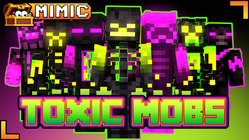 Toxic Mobs