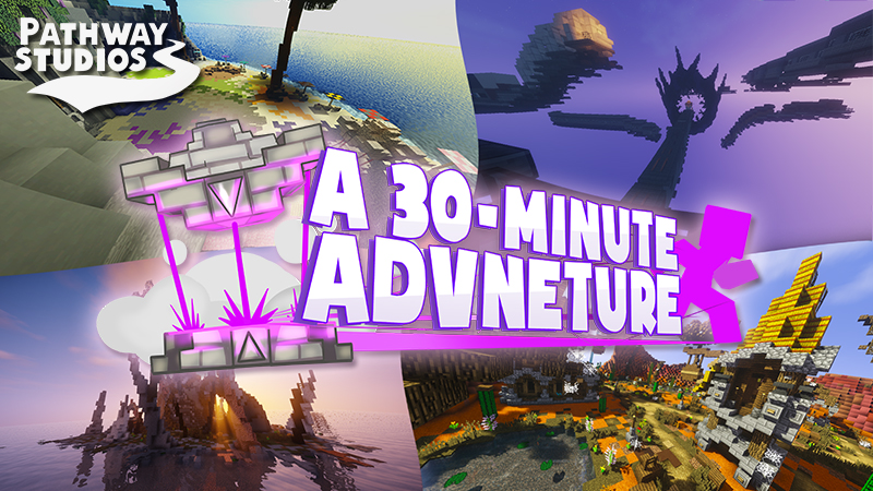 A 30-Minute Adventure