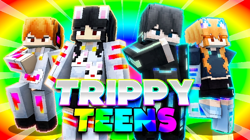 Trippy Teens