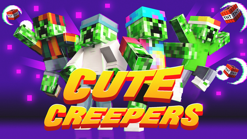 Cute Creepers